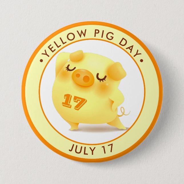 Yellow Pig Day, 17 7.5 Cm Round Badge (Front)