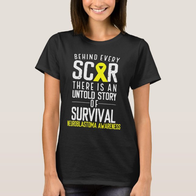 Yellow Ribbon Behind Every Scar Neuroblastoma Awar T-Shirt (Front)