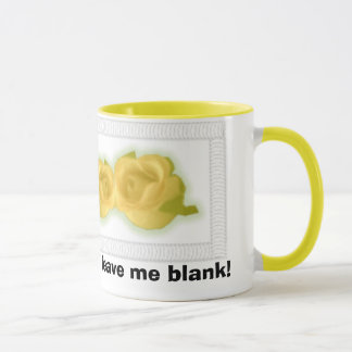 Yellow Roses, Add some text or leave me blank! Mug