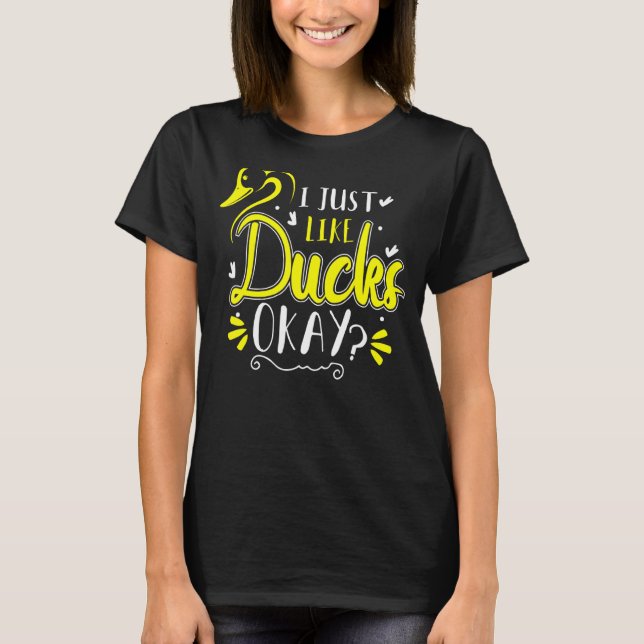 Yellow Rubber Ducky Duckie I Just Like Ducks Okay  T-Shirt (Front)