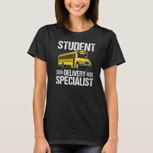 Yellow School Bus Driver Student Delivery Speciali T-Shirt