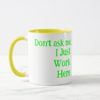 Yellow & White Humour | I Just Work Here Funny Mug