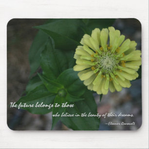 Yellow Zinnia with quote by Eleanor Roosevelt Mouse Mat