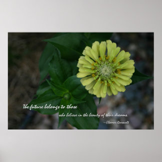 Yellow Zinnia with quote by Eleanor Roosevelt Poster