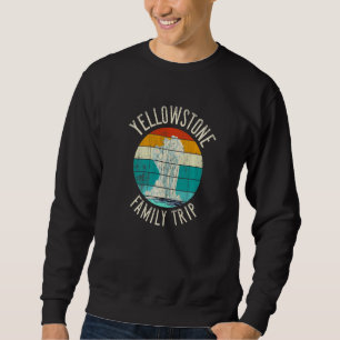 YELLOWSTONE Family Trip   Sweatshirt
