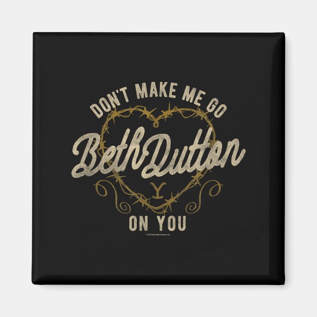 Yellowstone Go Beth On You Barbed Wire Heart Small Magnet (Front)