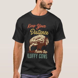 Yellowstone KEEP YOUR DISTANCE FROM FLUFFY COWS Wy T-Shirt