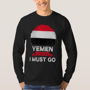 Yemen Is Calling I Must Go Yemeni Heritage Roots P T-Shirt