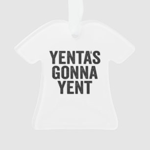 Yenta's Gonna Yent Funny Jewish Hanukkah Holiday Ornament