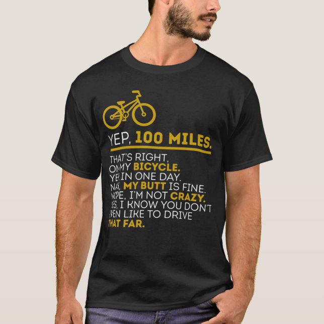 Yep 100 Miles Bike Cycling Humour Cyclist Bicycle  T-Shirt (Front)