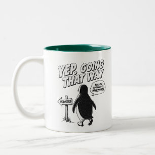 Yep Going That Way Because Forward Is Meaningless Two-Tone Coffee Mug