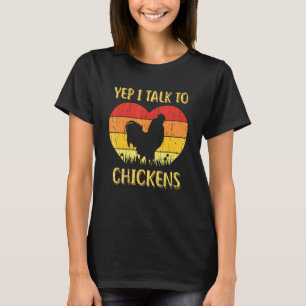 Yep I Talk To Chickens Cute Chicken Buffs T-Shirt