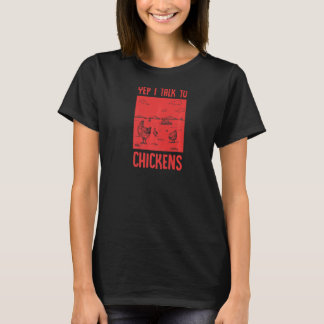 Yep I Talk To Chickens Cute Egg Poultry Farm House T-Shirt