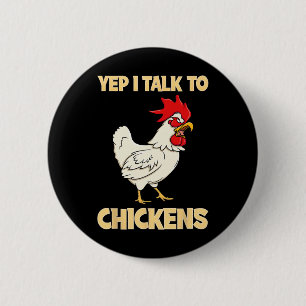 Yep I Talk To Chickens Funny Chicken Lover Farmer 6 Cm Round Badge