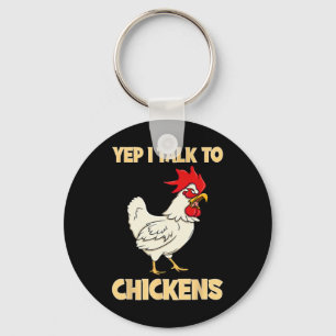 Yep I Talk To Chickens Funny Chicken Lover Farmer Key Ring