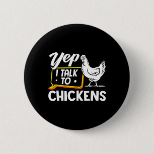 Yep I Talk To Chickens - Funny Chicken Lover Farmi 6 Cm Round Badge