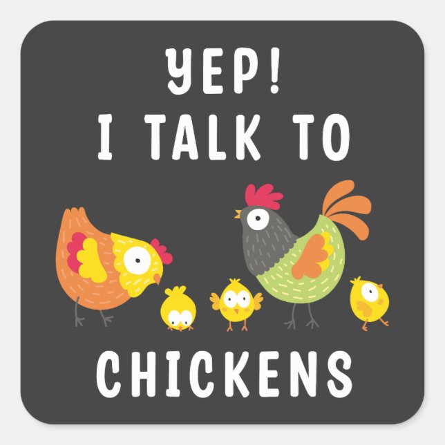 Yep I Talk To Chickens Square Sticker (Front)