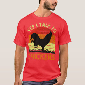 Yep I Talk To Chickens Vintage Funny Chicken Farm T-Shirt