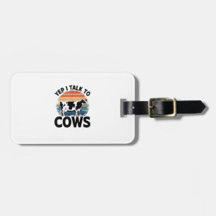 Yep I Talk To Cows Funny Vintage Dairy Farmer Cow Luggage Tag