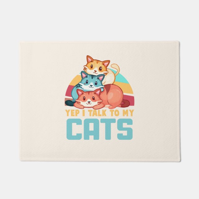 Yep, I Talk to My Cats–Adorable Trio Cat Design  2 Doormat (Front)