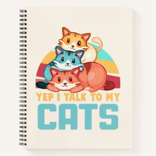 Yep, I Talk to My Cats–Adorable Trio Cat Design 2 Notebook