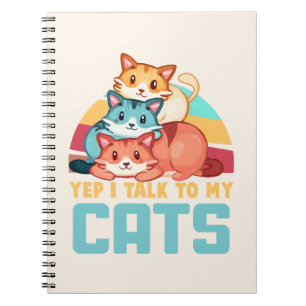 Yep, I Talk to My Cats–Adorable Trio Cat Design 2 Notebook