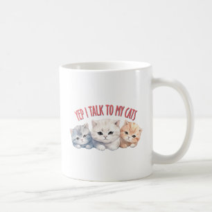 Yep, I Talk to My Cats – Adorable Trio Cat Design Coffee Mug