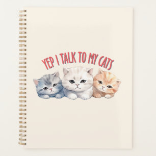 Yep, I Talk to My Cats – Adorable Trio Cat Design Planner
