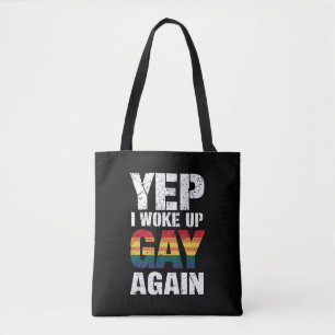 Yep I Woke Up Gay Again Pride Rainbow Queer Gay Tote Bag