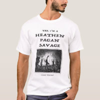 Yep I'm a Heathen Pagan Savage