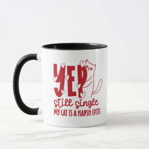 Yep Still Single My Cat is a Harsh Critic Funny Mug