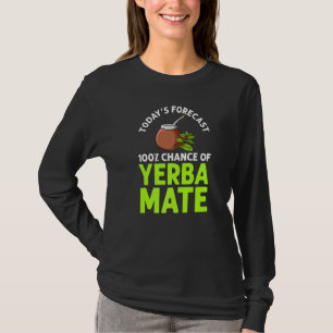 Yerba Mate Drink Tea Argentina Leaves Cup Powder T-Shirt