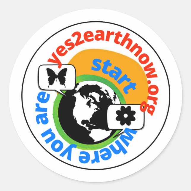 Yes 2 Earth Now Start Where U R Sticker (Front)