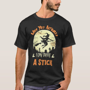 Yes Actually I Can Drive A Stick Halloween 2022 T-Shirt