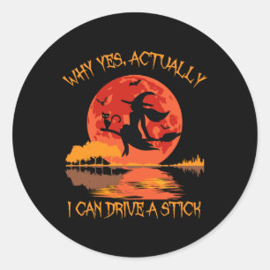 Yes Actually I Can Drive A Stick Halloween 2023 Co Classic Round Sticker