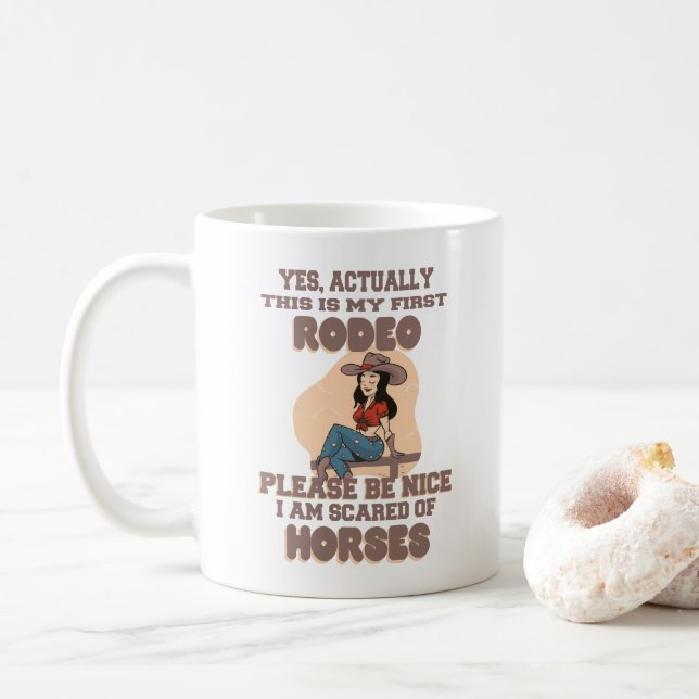 YES, ACTUALLY THIS IS MY FIRST RODEO PLEASE BE  COFFEE MUG (With Donut)