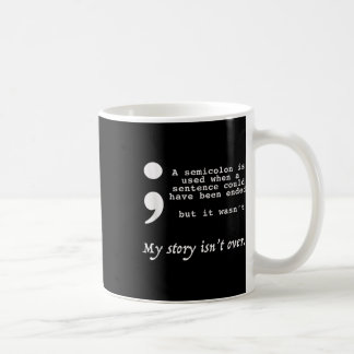 Yes, And Apparel Semicolon Suicide Prevention Awar Coffee Mug