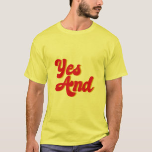 Yes And Improv Comedy Club Comedian T-Shirt