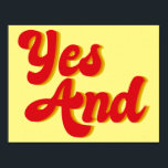 Yes And Improv Poster<br><div class="desc">Yes And. A cool rule of improvisational theater used by comedians in a comedy troupe. When acting,  use improv rules when performing funny sketches.</div>