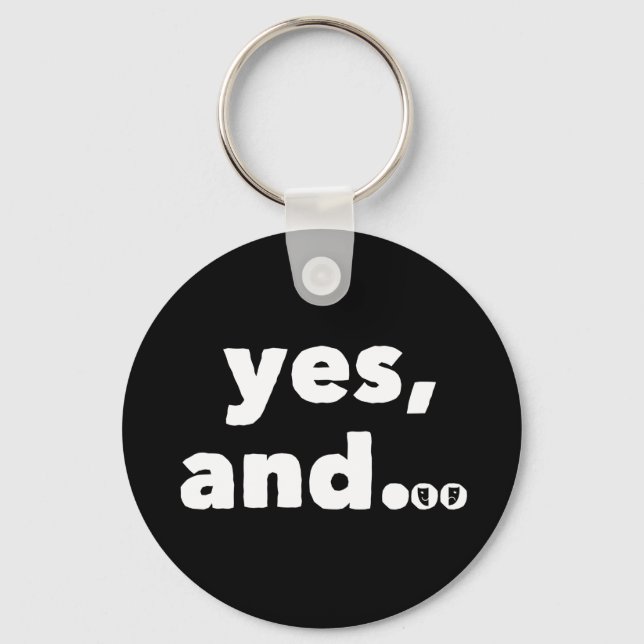 "Yes, and..." Thespian's Improv Key Ring (Front)