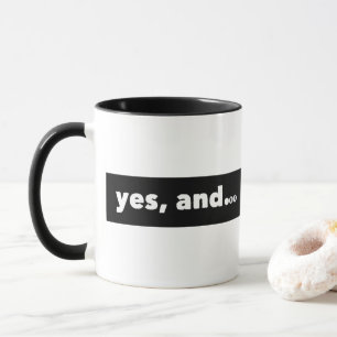 "Yes, and..." Thespian's Improv Mug
