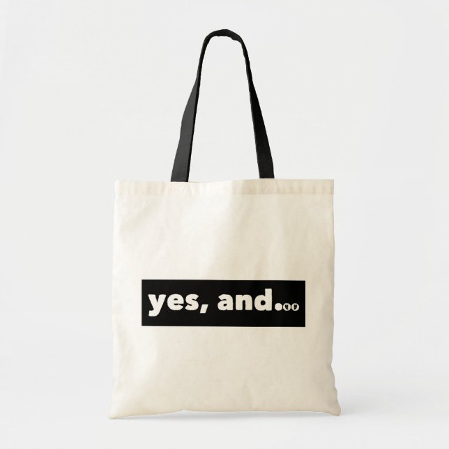 "Yes, and..." Thespian's Improv Tote Bag (Front)
