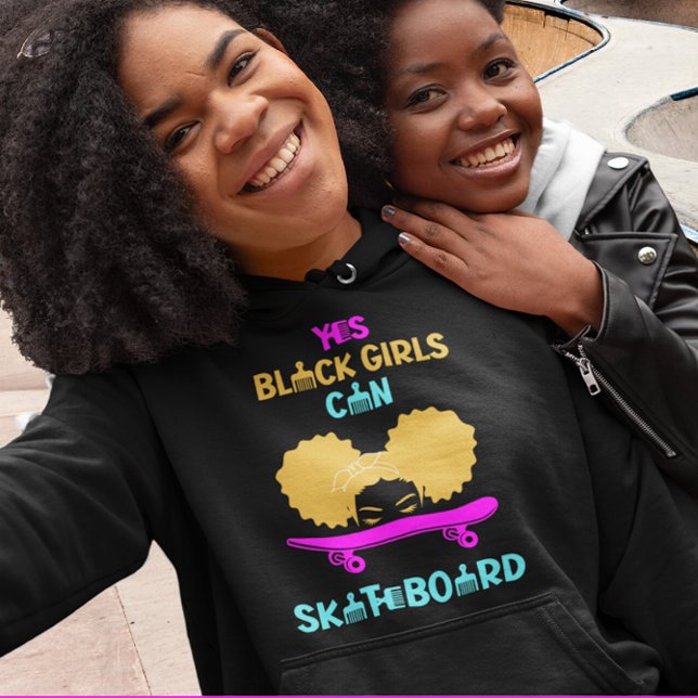 YES BLACK GIRLS CAN Skateboard Hoodie (Creator Uploaded)