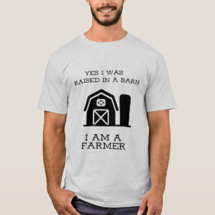 Yes Born In Barn Farmer  T-Shirt