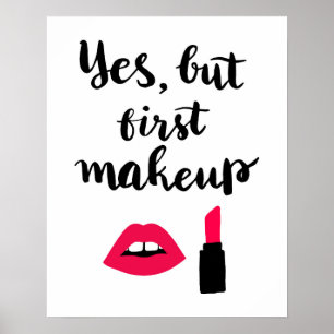 Yes But First Makeup Cute Phrase Poster