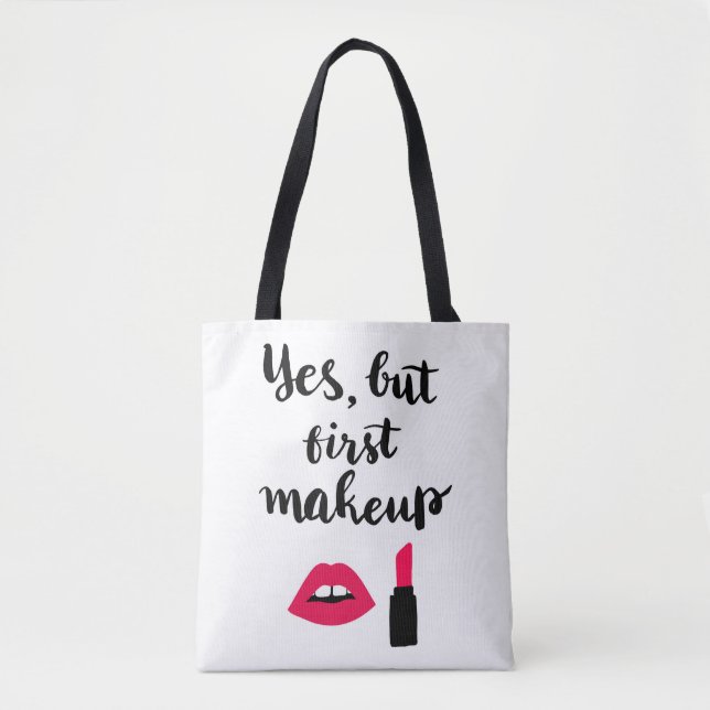 Yes But First Makeup | Cute Phrase Tote Bag (Front)