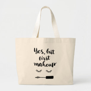 Yes But First Makeup Large Tote Bag