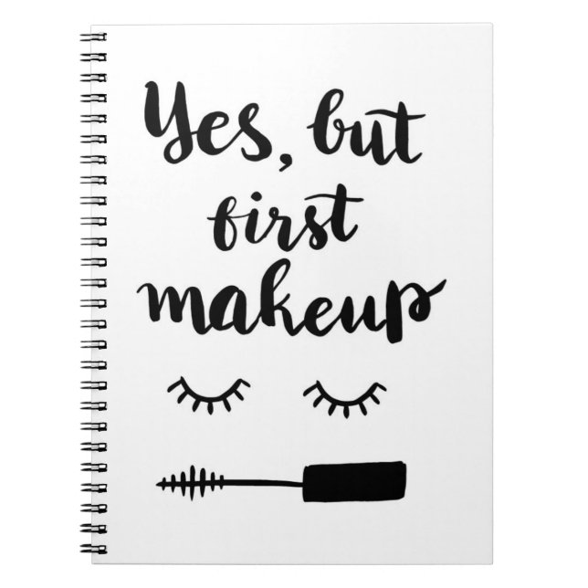 Yes But First Makeup Notebook (Front)