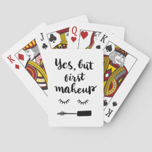 Yes But First Makeup Playing Cards