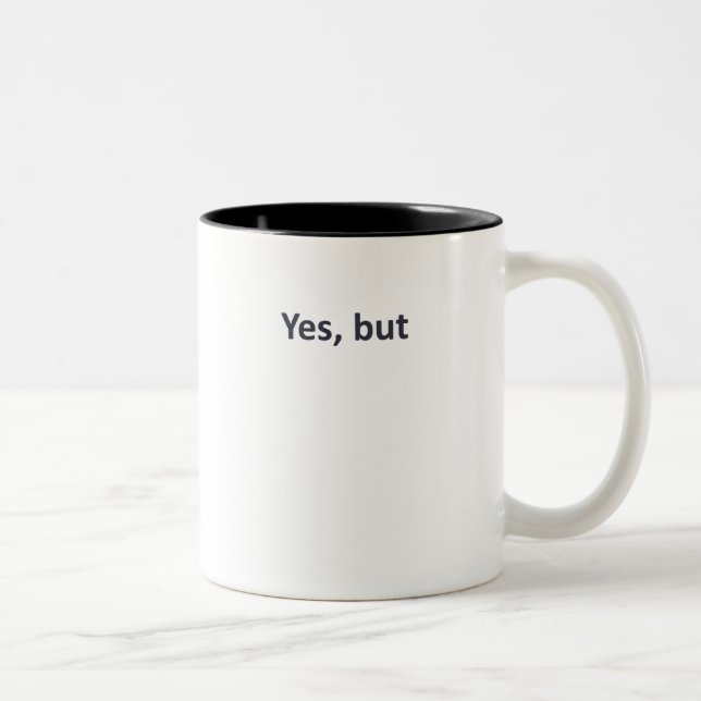 Yes, but (light) Two-Tone coffee mug (Right)